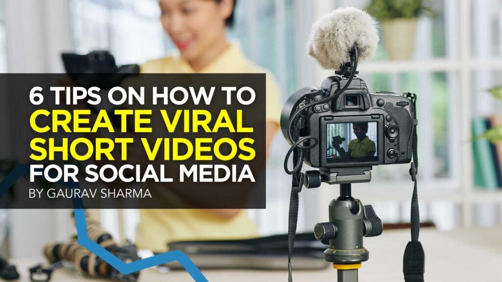6 Tips on How to Create Viral Short Videos for Social Media Lead
