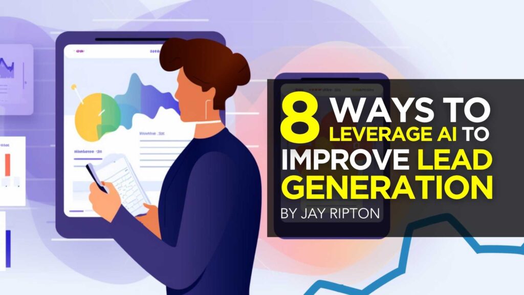 8 Ways to Leverage AI to Improve Lead Generation