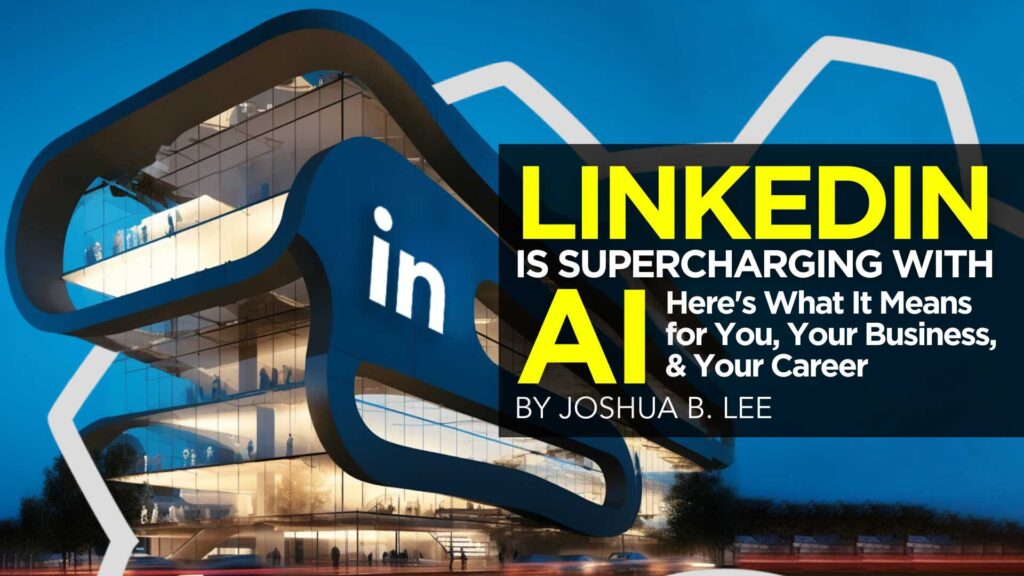 Linkedin has updated the platform with AI capabiltiies